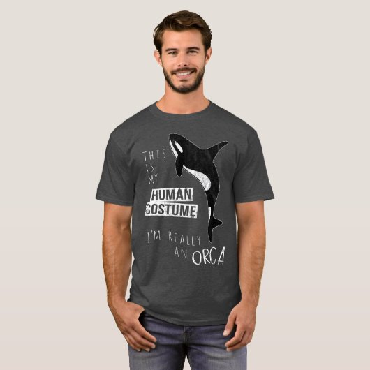 Mijn menselijke kostuum is echt een orca walvis t-shirt (Voorkant volledig)