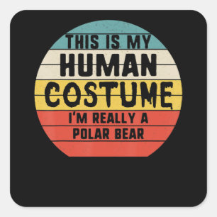 Mijn menselijke kostuum is echt een poar Beer Hall Vierkante Sticker