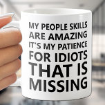 Mijn mensen vaardigheden grappig koffiemok<br><div class="desc">Humoristische mensen vaardigheden citaat op deze mok is leuk voor jezelf of cadeau aan een vriend.</div>