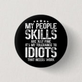 Mijn mensen vaardigheden zijn prima, sarcasme anti ronde button 3,2 cm (Voorkant)