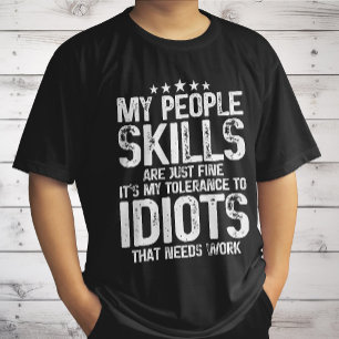 Mijn mensen vaardigheden zijn prima, sarcasme anti t-shirt