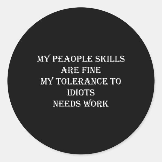 Mijn mensen zijn prima, mijn tolerantie voor idiot ronde sticker (Voorkant)