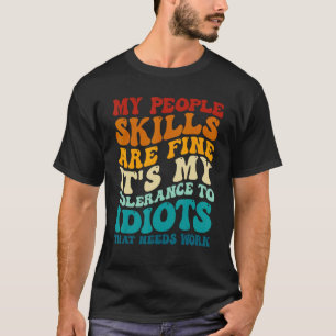 Mijn Mensenkennis Is Prima Het Is Mijn Tolerantie T-shirt