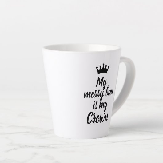 Mijn Messy Bun is Mijn Kroon Latte Mok (Rechterhoek)