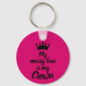 Mijn Messy Bun is Mijn Kroon Sleutelhanger (Achterkant)