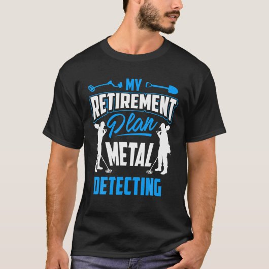 Mijn metaal van het Pensioenplan ontdekt T - Detec T-shirt (Voorkant)