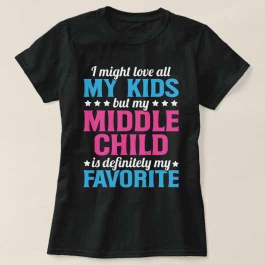 Mijn middelste kind is mijn favoriete oudermoeder. t-shirt (Design voorkant)