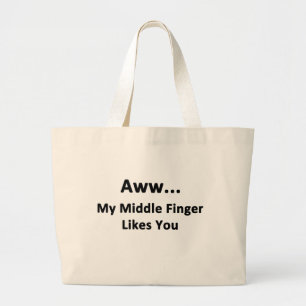 Mijn middelste vinger houdt van je grote tote bag