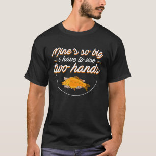 Mijn mijnen zijn zo groot dat ik twee handen forel t-shirt