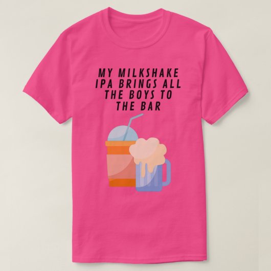 Mijn Milkshake IPA brengt T T-shirt (Design voorkant)