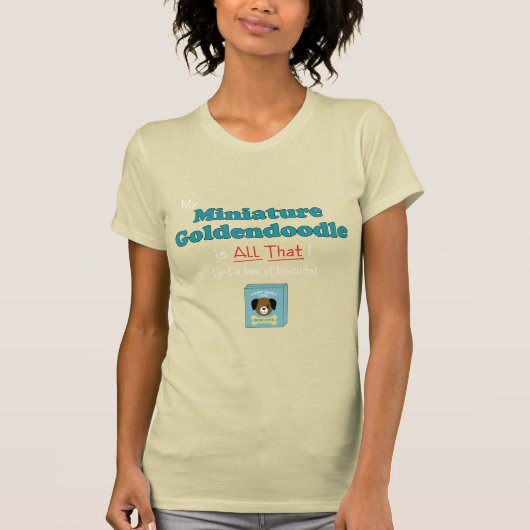 Mijn miniatuur Goldendoedel is dat alles! T-shirt (Voorkant)