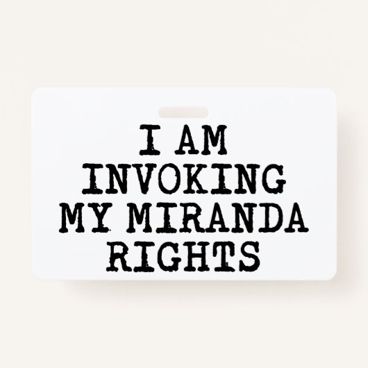Mijn Miranda-rechten inroepen om te zwijgen Badge (Voorkant)