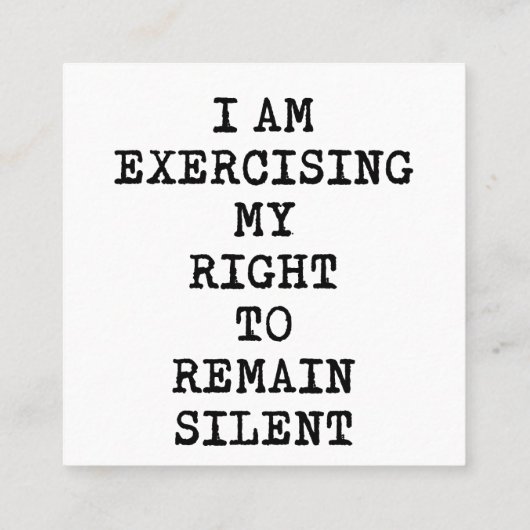 Mijn Miranda-rechten inroepen om te zwijgen Vierkante Visitekaartje (Achterkant)