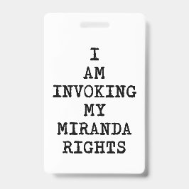 Mijn Miranda-rechten inroepen - recht om te zwijge Badge