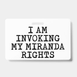 Mijn Miranda-rechten inroepend - Recht om te zwijg Badge