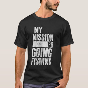 Mijn missie is vissen gaan grappige visser vissen t-shirt