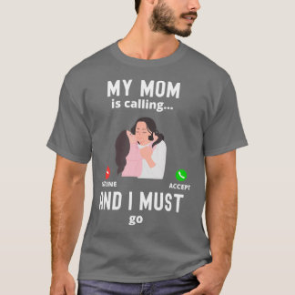 Mijn moeder belt en ik moet een grappige mam krijg t-shirt