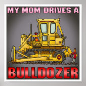 Mijn moeder bestuurt een Bulldozer Dozer Poster Pr (Voorkant)