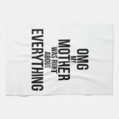 Mijn moeder had gelijk over alles theedoek (Horizontaal)