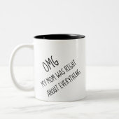 Mijn moeder had gelijk over alles tweekleurige koffiemok (Links)