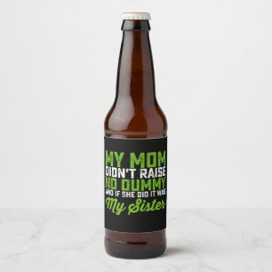 Mijn moeder heeft geen pop opgevoed mijn zus grapp bier etiket