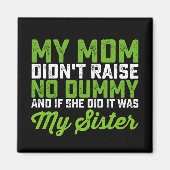 Mijn moeder heeft geen pop opgevoed mijn zus grapp magneet (Voorkant)