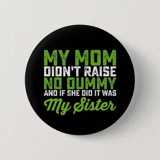 Mijn moeder heeft geen pop opgevoed mijn zus grapp ronde button 5,7 cm (Voorkant)