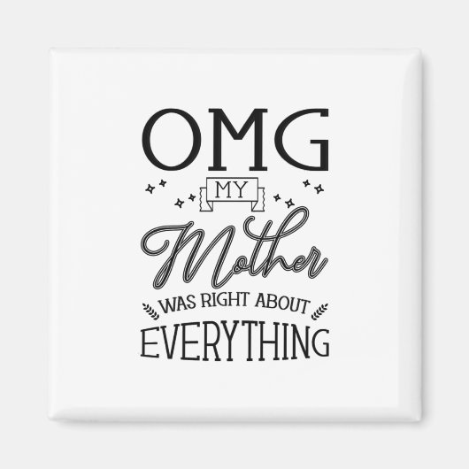 Mijn moeder heeft gelijk over alles magneet (Voorkant)