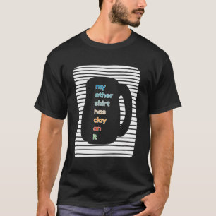 Mijn moeder heeft klei op aardewerk keramici t-shirt