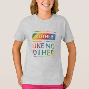 Mijn moeder is als geen ander t-shirt