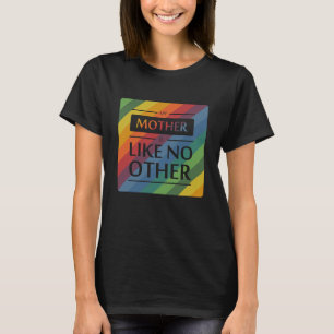 Mijn moeder is als geen ander t-shirt