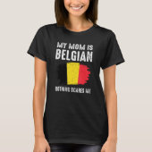 Mijn moeder is Belgisch Belgisch Pride Vlag Erfgoe T-shirt (Voorkant)