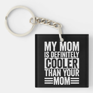Mijn moeder is beslist cooler dan jouw moeder sleutelhanger