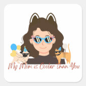 Mijn moeder is cooler dan jij vierkante sticker (Voorkant)
