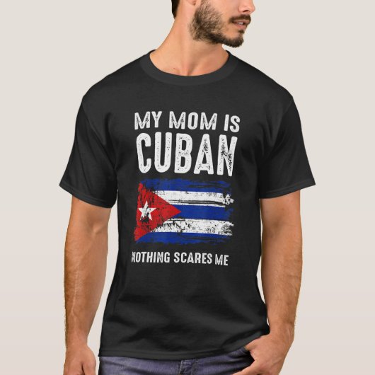 mijn moeder is cubaans niets schrikt me cuba trots t-shirt (Voorkant)