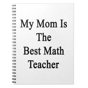 Mijn moeder is de beste leraar Wiskunde Notitieboek