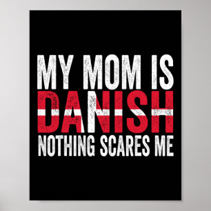 Mijn moeder is Deens Niets maakt me bang Grappige Poster