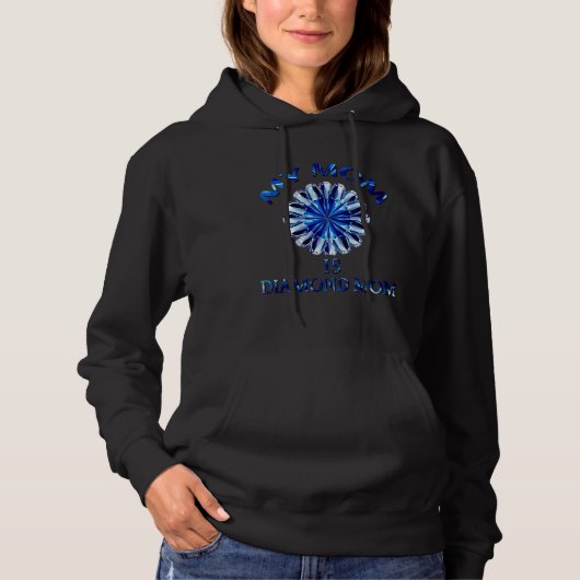 Mijn moeder is diamanten mam hoodie (Voorkant)