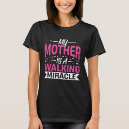 Mijn moeder is een wandelend wonder Moederdag cita T-shirt
