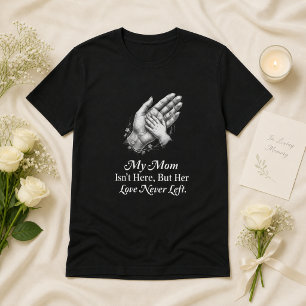 Mijn moeder is er niet Moederdag-herdenkingscadeau T-shirt