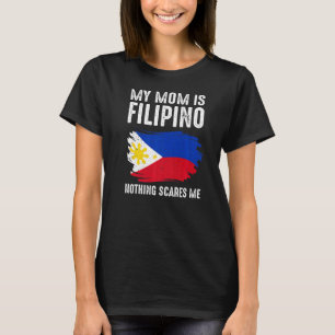 Mijn moeder is Filipijns Niets schrikt me Philippi T-shirt