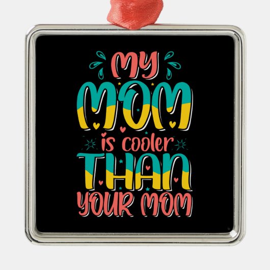Mijn moeder is koeler dan je moeder metalen ornament (Voorkant)