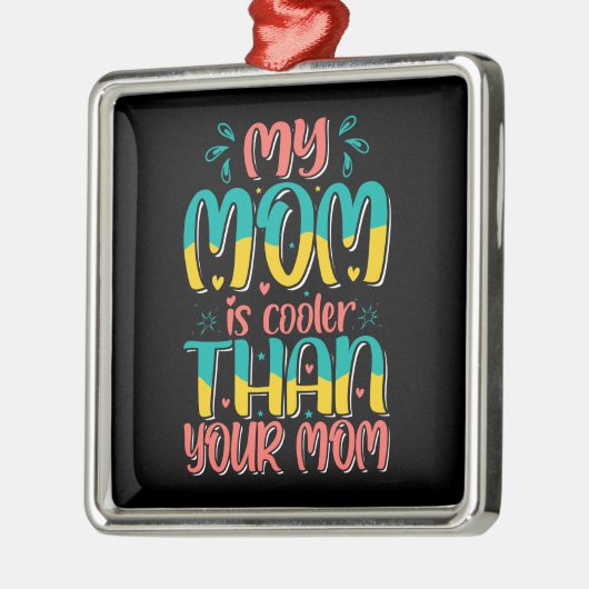 Mijn moeder is koeler dan je moeder metalen ornament (Links)