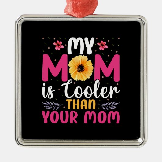 Mijn moeder is koeler dan je moeder metalen ornament (Voorkant)