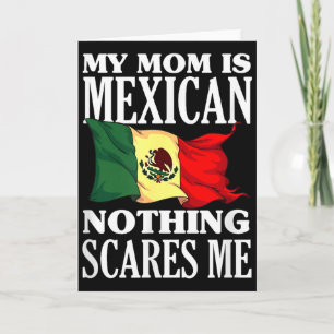 Mijn moeder is Mexicaans niets maakt me bang Kaart