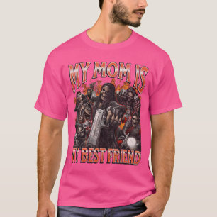 Mijn moeder is mijn beste vriendin Grappig harde s T-shirt