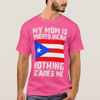 Mijn moeder is Puerto Ricaans Niets maakt me bang  T-shirt