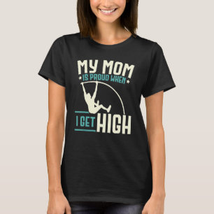 Mijn Moeder Is Trots Als Ik Een Hoge Pols Vaakstok T-shirt