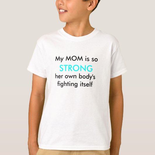 Mijn moeder is zo sterk t-shirt (Voorkant)