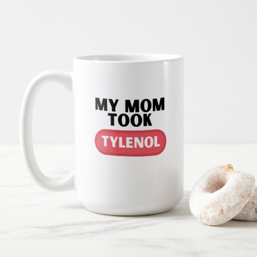 Mijn moeder nam Tylenol Koffiemok (Met donut)